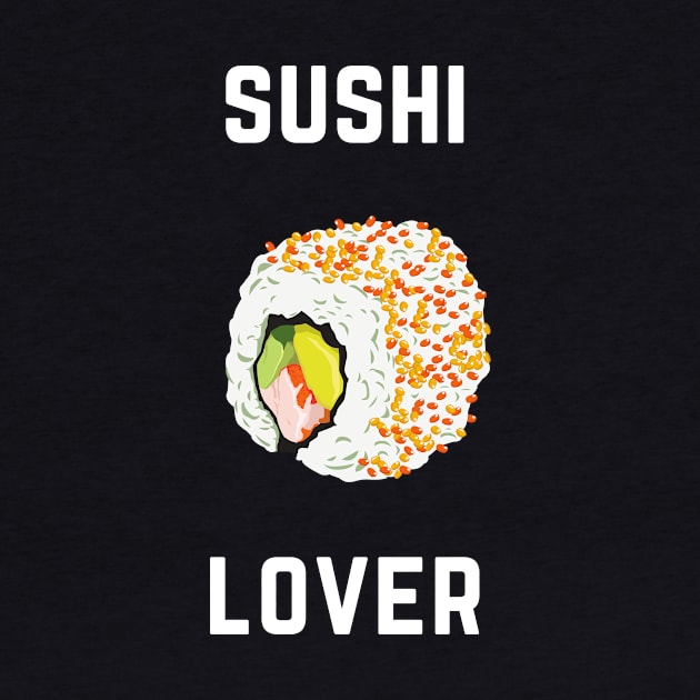 Sushi Love Foodie Cute Funny Sushibar Japanese Sushiroll Sushi Lover Cute Gift Sashimi Sarcastic Delicious Hungry Cute Seafood Temaki Japan Nigiri Dinner Cute Birthday Foodlover by EpsilonEridani